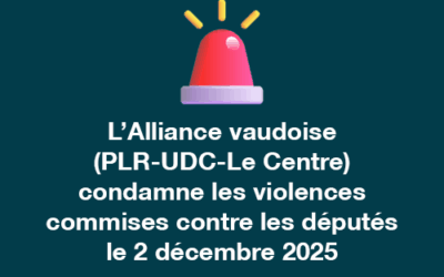 L’Alliance vaudoise (PLR-UDC-Le Centre) condamne les violences commises contre les députés et rétablit les faits du débat budgétaire